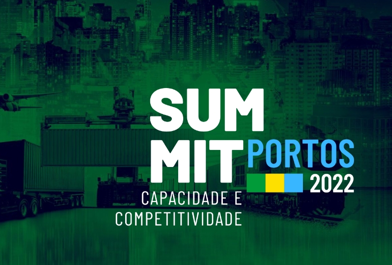 Capacidade e Competividade pautam o Summit Portos 2022 no dia 1º de