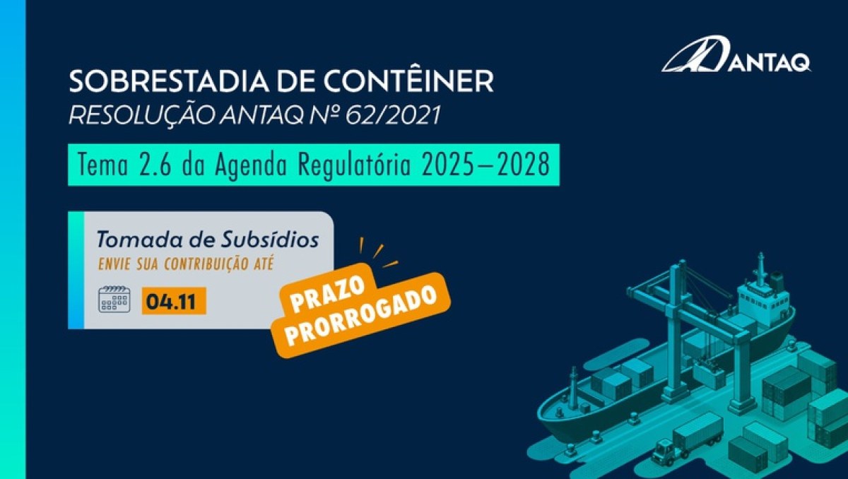 ANTAQ prorroga prazo para contribuições sobre sobrestadia de contêineres até 4 de novembro